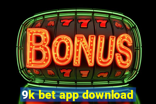 9k bet app download